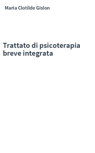 Trattato di psicoterapia breve integrata