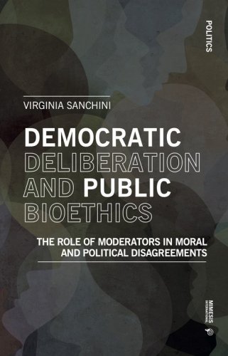 Democratic deliberation and public bioethics. The role of moderators in moral and politcal disagreements