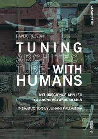 Tuning architecture with humans. Neuroscience applied to architectural design