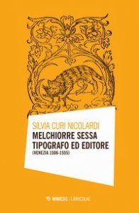 Melchiorre Sessa tipografo ed editore (Venezia 1506-1555)