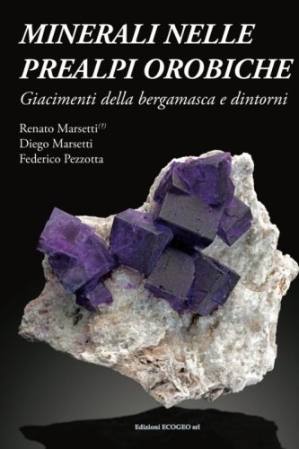 Minerali nelle Prealpi Orobiche - Giacimenti della bergamasca e dintorni