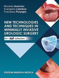New technologies and techniques in minimally invasive urologic surgery. An ESUT collection
