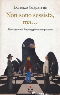 NON SONO SESSISTA, MA... IL SESSISMO NEL LINGUAGGIO CONTEMPORANEO