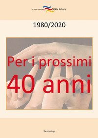 PER I PROSSIMI QUARANT'ANNI