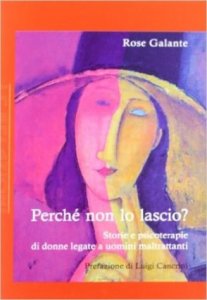 Perché non lo lascio? Storie e psicoterapie di donne legate a uomini maltrattanti