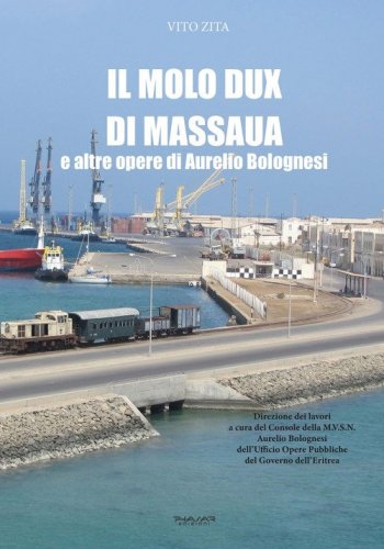 Il molo Dux di Massaua e altre opere di Aurelio Bolognesi