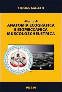 Atlante di anatomia ecografica e biomeccanica muscoloscheletrica