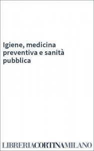 Igiene, medicina preventiva e sanità pubblica