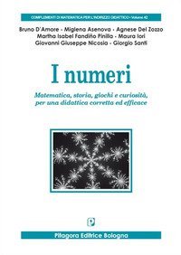 I numeri. Matematica, storia, giochi e curiosità, per una didattica corretta ed efficace