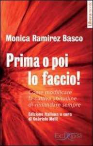 Prima o poi lo faccio! Come modificare la cattiva abitudine di rimandare sempre
