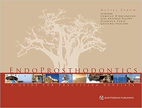 EndoProsthodontics . A Guide for Practicing Dentists