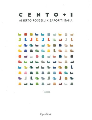 Cento+1. Alberto Rosselli x Saporiti Italia. Ediz. italiana e inglese