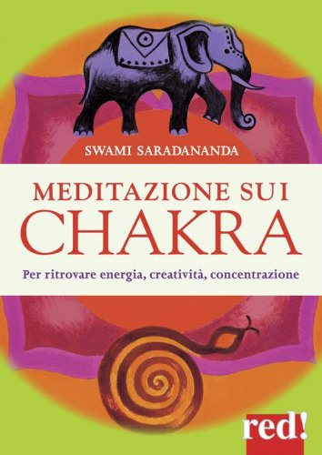 Meditazione sui chakra. Per ritrovare energia, creatività, concentrazione