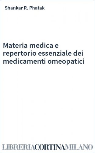 Materia medica e repertorio essenziale dei medicamenti omeopatici
