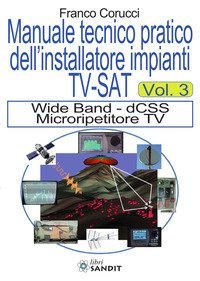 Il manuale tecnico pratico dell'installatore impianti Tv-SAT