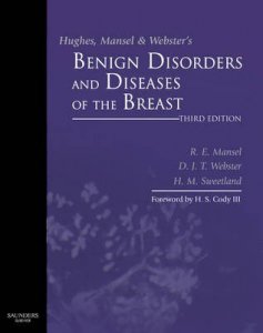 Hughes, Mansel and Webster's Benign Disorders and Diseases of the Breast
