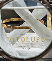 VitoLupo. Italian art design. Dal giorno alla notte. Ediz. italiana e inglese