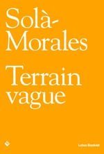 Solà-Morales. Terrain vague