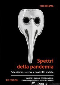 SPETTRI DELLA PANDEMIA. SCIENTISMO, TERRORE E CONTROLLO SOCIALE