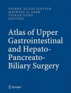 Atlas of Upper Gastrointestinal and Hepato-pancreato Biliary Surgery