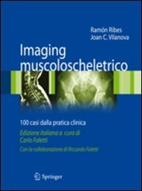 Imaging muscoloscheletrico. 100 casi dalla pratica clinica
