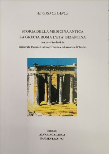 Storia della medicina antica. La Grecia Roma l'età bizantina