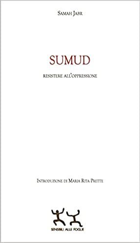 Sumud. Resistere all'oppressione