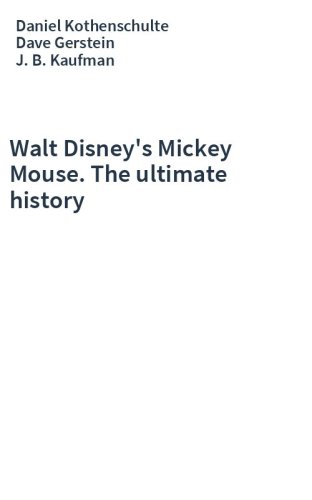 Walt Disney's Mickey Mouse. The ultimate history