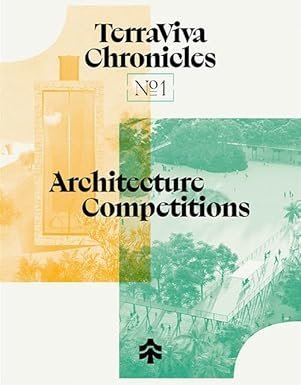 TerraViva Chronicles. Architecture Competitions (Vol. 1)