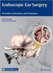 Endoscopic Ear Surgery: Principles, Indications, and Techniques