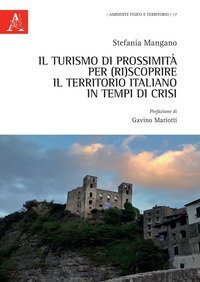 TURISMO DI PROSSIMITA' PER (RI)SCOPRIRE IL TERRITORIO ITALIANO IN TEMPI DI CRISI