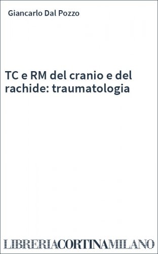 TC e RM del cranio e del rachide: traumatologia