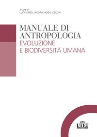 Manuale di antropologia. Evoluzione e biodiversità umana