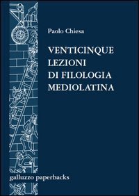Venticinque lezioni di filologia mediolatina
