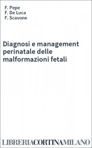 Diagnosi e management perinatale delle malformazioni fetali