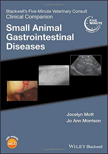 Blackwell's Five-minute Veterinary Consult Clinical Companion: Small Animal Gastrointestinal Diseases