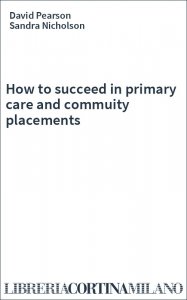How to succeed in primary care and commuity placements