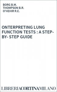 ONTERPRETING LUNG FUNCTION TESTS : A STEP-BY-STEP GUIDE