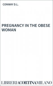 PREGNANCY IN THE OBESE WOMAN