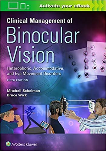 Clinical Management of Binocular Vision 5°th Edition
Heterophoric, Accomodative and Eye Movement Disorders