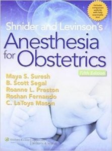 Shnider and Levinson's  Anesthesia for Obstetrics