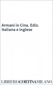 Armani in Cina. Ediz. italiana e inglese