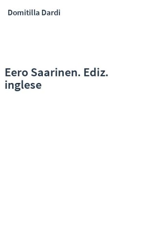 Eero Saarinen. Ediz. inglese