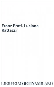 Franz Prati. Luciana Rattazzi