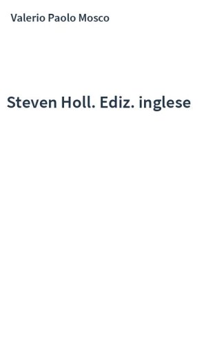 Steven Holl. Ediz. inglese