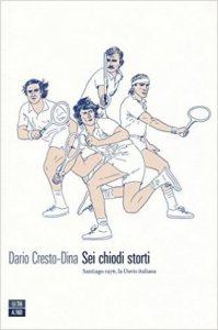 Sei chiodi storti. Santiago, 1976, la Davis italiana