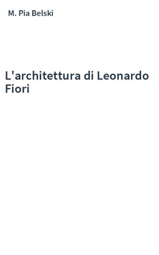 L'architettura di Leonardo Fiori
