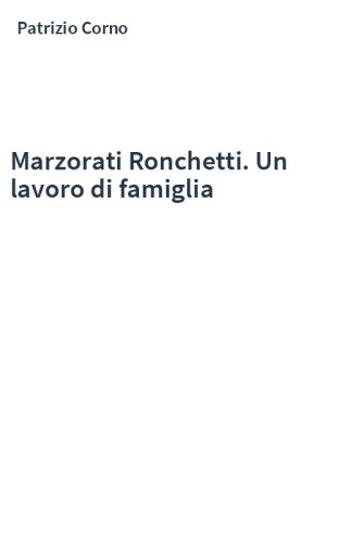 Marzorati Ronchetti. Un lavoro di famiglia
