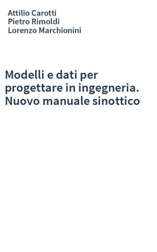 Modelli e dati per progettare in ingegneria. Nuovo manuale sinottico
