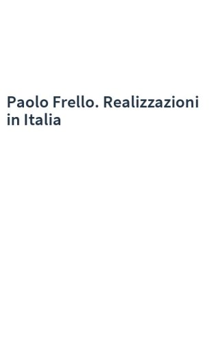 Paolo Frello. Realizzazioni in Italia